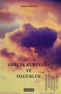 Gerçek Kurtuluş ve Özgürlük