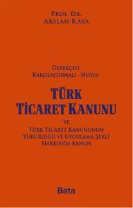 Gerekçeli Karşılaştırmalı Notlu Türk Ticaret Kanunu (Ciltli)