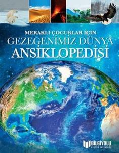 Gezegenimiz Dünya Ansiklopedisi-Meraklı Çocuklar İçin (Ciltli)