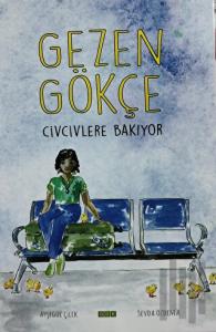 Gezen Gökçe - Civcivlere Bakıyor