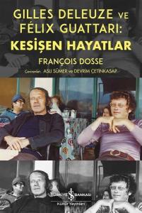 Gilles Deleuze ve Felix Guattari: Kesişen Hayatlar