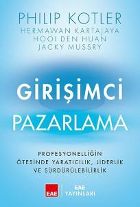 Girişimci Pazarlama - Profesyonelliğin Ötesinde Yaratıcılık Liderlik ve Sürdürülebilirlik (Ciltli)
