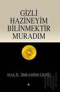 Gizli Hazineyim Bilinmektir Muradım