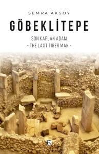 Göbeklitepe: Son Kaplan Adam - The Last Tiger Man