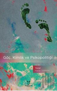 Göç, Kimlik ve Psikopolitiği