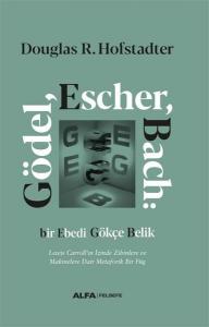 Gödel Escher Bach: Bir Ebedi Gökçe Belik (Ciltli)
