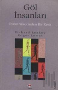 Göl İnsanları Evrim Sürecinden Bir Kesit