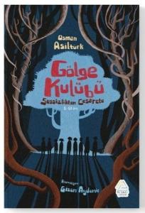 Gölge Kulübü - Sessizlikten Cesarete