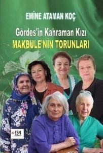 Gördes'in Kahraman Kızı Makbule'nin Torunları