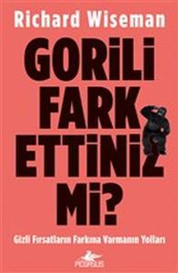 Gorili Fark Ettiniz mi? - Gizli Fırsatların Farkına Varmanın Yolları