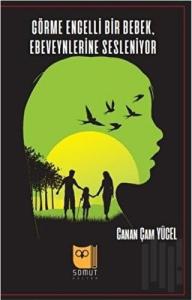 Görme Engelli Bir Bebek, Ebeveynlerine Sesleniyor