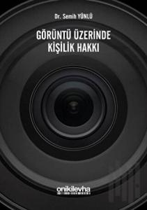 Görüntü Üzerinde Kişilik Hakkı