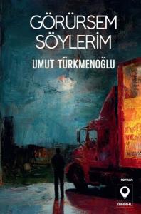 Görürsem Söylerim