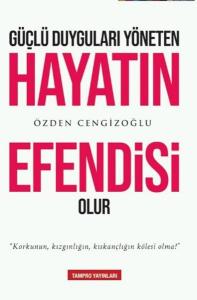 Güçlü Hayatı Yöneten Hayatın Efendisi Olur