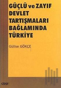 Güçlü ve Zayıf Devlet Tartışmaları Bağlamında Türkiye