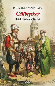 Gülbeşeker-Türk Tatlıları Tarihi