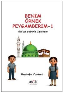 Gül'ün Sabırla İmtihanı - Benim Örnek Peygamberim 1