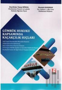 Gümrük Hukuku Kapsamında Kaçakçılık Suçları