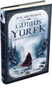 Gümüş Yürek 1 - Kayıp Dünyanın Başlangıcı (Ciltli)