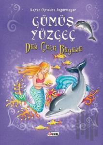 Gümüş Yüzgeç - Düş Gücü Büyüsü (Ciltli)