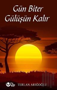 Gün Biter Gülüşün Kalır