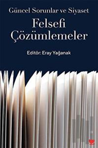 Güncel Sorunlar ve Siyaset: Felsefi Çözümlemeler