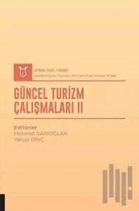 Güncel Turizm Çalışmaları II (AYBAK 2021 Mart)