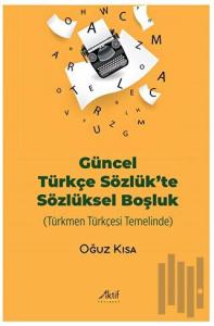 Güncel Türkçe Sözlük’te Sözlüksel Boşluk