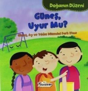 Güneş Uyur Mu?-Doğanın Düzeni