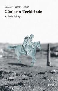 Günlerin Terkisinde - Günceler 1 (1989 - 2023)