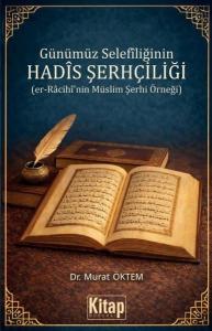 Günümüz Selefiliğinin Hadis Şerhçiliği (er-Racih'nin Müslim Şerhi Örneği)