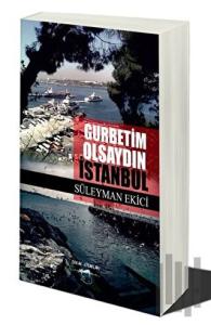 Gurbetim Olsaydın İstanbul