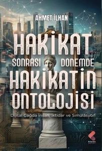 Hakikat Sonrası Dönemde Hakikatın Ontolojisi