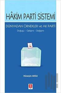 Hakim Parti Sistemi Dünyadan Örnekler ve Ak Parti