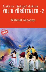 Hakk ve Hakikat Aşkına Yol'u Yürütenler Cilt 2