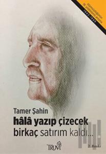 Hala Yazıp Çizecek Birkaç Satırım Kaldı