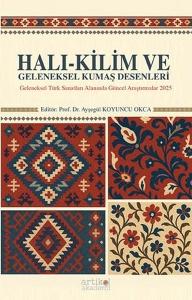 Halı Kilim ve Geleneksel Kumaş Desenleri 2 - Geleneksel Türk Sanatları Alanında Güncel Araştırmalar