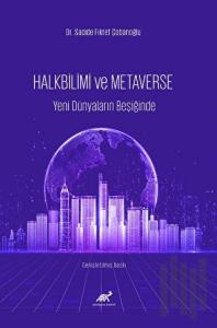 Halkbilim ve Metaverse Yeni Dünyaların Beşiğinde