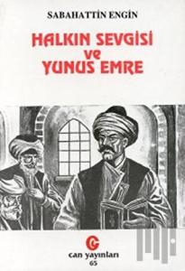 Halkın Sevgisi ve Yunus Emre
