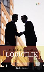 Halkla İlişkiler Uygulaması Olarak Lobicilik