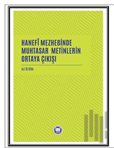 Hanefi Mezhebinde Muhtasar Metinlerin Ortaya Çıkışı