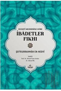Hanefi Mezhebine Göre İbadetler Fıkhı