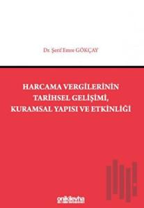 Harcama Vergilerinin Tarihsel Gelişimi, Kuramsal Yapısı ve Etkinliği