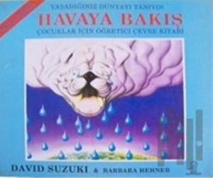 Havaya Bakış Çocuklar İçin Öğretici Çevre Kitabı Yaşadığınız Dünyayı Tanıyın