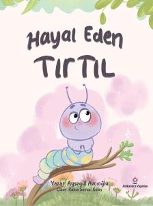 Hayal Eden Tırtıl