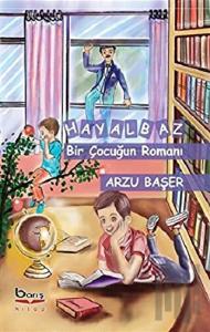 Hayalbaz Bir Çocuğun Romanı
