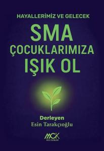 Hayallerimiz ve Gelecek - SMA Çocuklarımıza Işık Ol