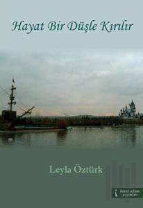 Hayat Bir Düşle Kırılır