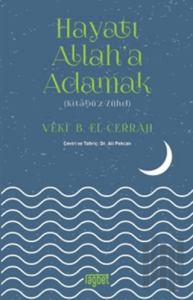 Hayatı Allah'a Adamak - Kitabüz Zühd