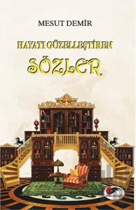 Hayatı Güzelleştiren Sözler